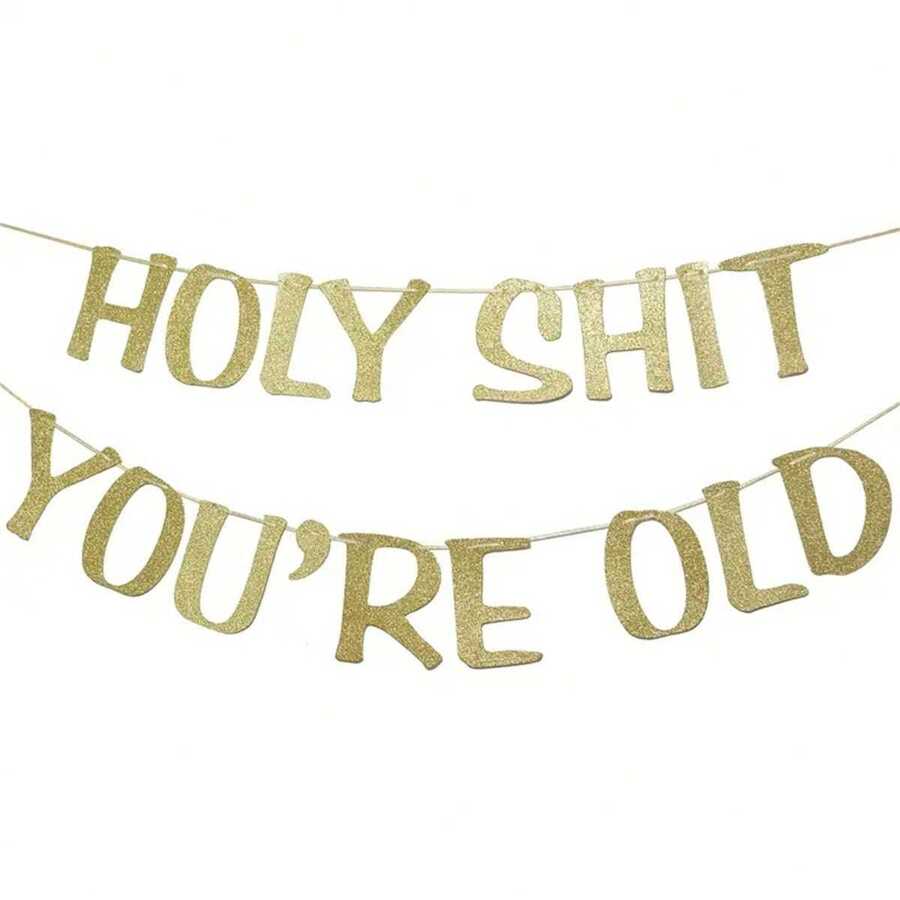 1pc 'holy You're Old' Gold Glitter Banner Sign For 30th 40th 50th 60th 70th 80th 90th Funny Birthday Party Decoration Photo Booth Props,Christmas