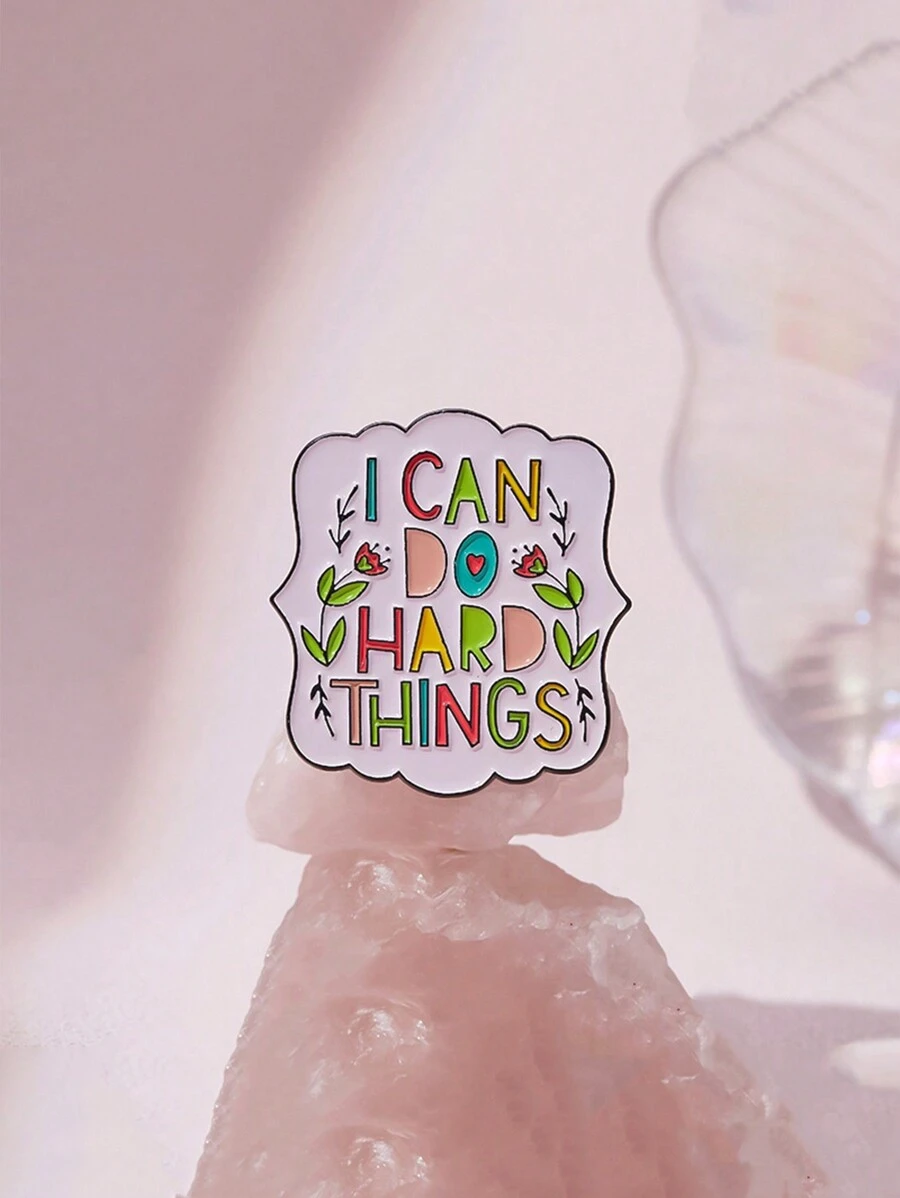 1 pièce Je peux faire des choses difficiles Broche fleur couleur texte Badge dessin animé Correspondant aux vêtements sac à dos Bijoux mode Convient pour le port quotidien par les hommes Saint-Valentin