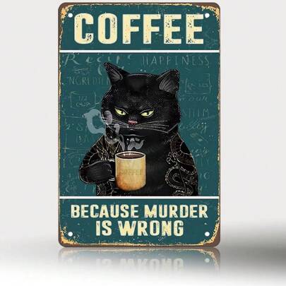1pc Metal Tin Sign Of Cat Coffee Style It's Because  Is Wrong Vintage Retro Sign,Coffee And Bar Wall Art Decor Iron Painting 8X12 Inch