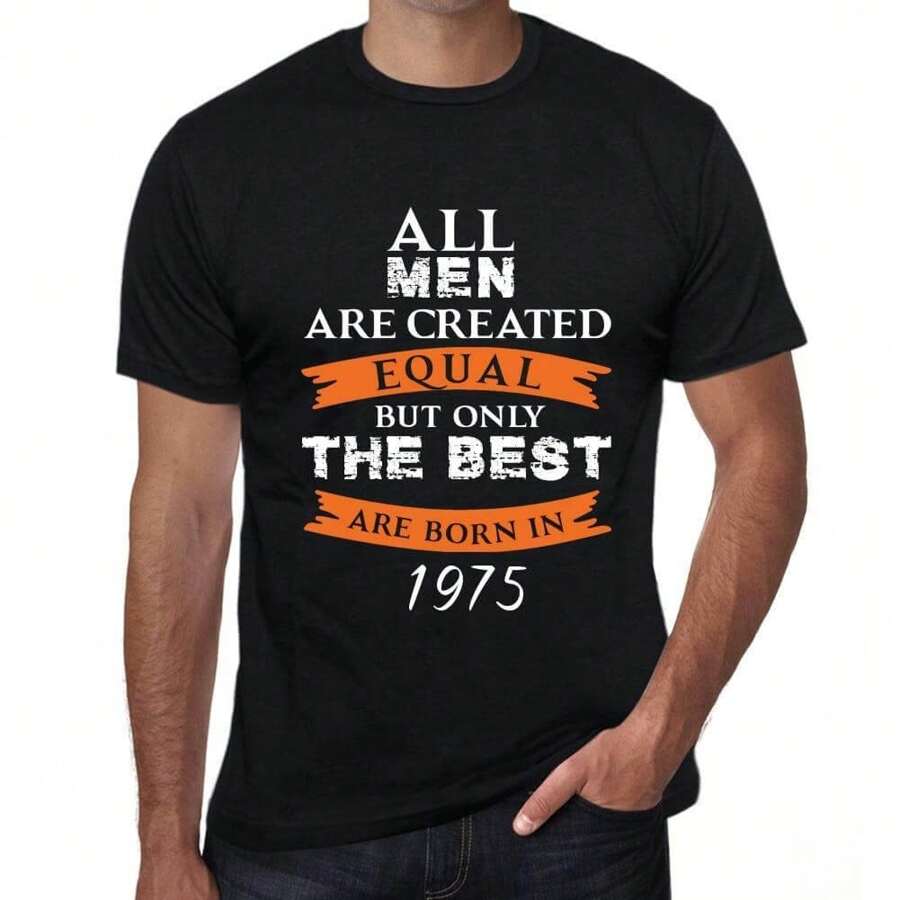 Heren T-shirt – alle mannen zijn gelijk geschapen, maar alleen de beste zijn geboren in 1975 – 49 jaar oud grafisch T-shirt cadeau-idee 49e verjaardag Vintage jaar 1975 Nieuw