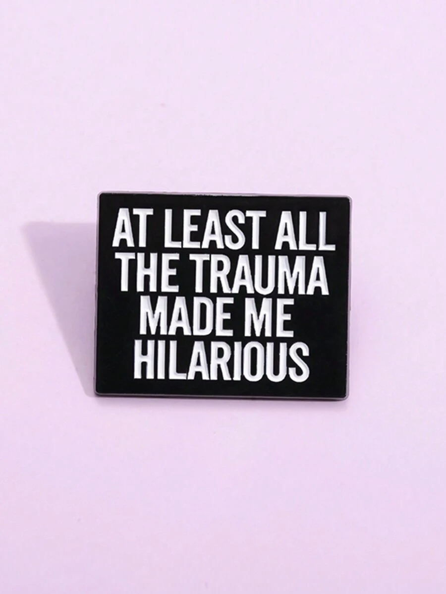 1 Pieza Alfiler de solapa creativo con texto personalizado "AL MENOS TODO EL TRAUMA ME HIZO HILARANTE" de geometría inspiradora, accesorio de joyería, regalo para niños y mejores amigos, decoración para ropa, bolsos, chaquetas, camisas, Navidad, Halloween