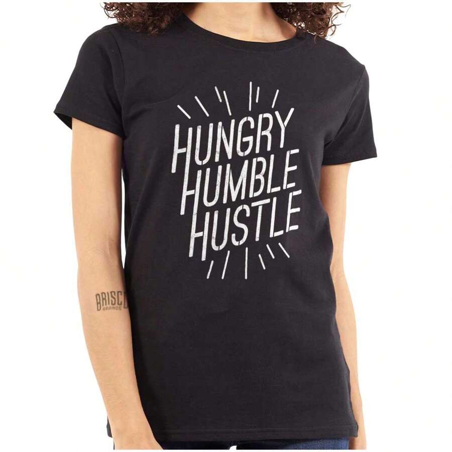Hungry Humble Hustle Inspirational Womens T Shirt Ladies Tee