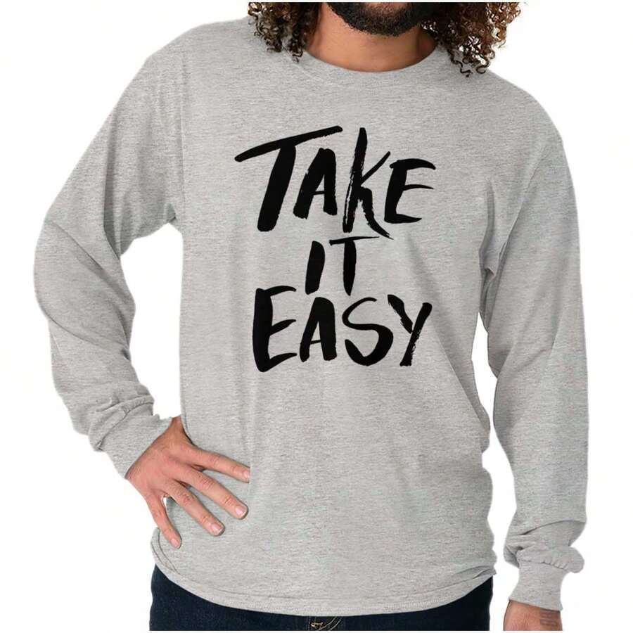 Take It Easy Pretty Fun Inspiring Long Sleeve TShirt Men