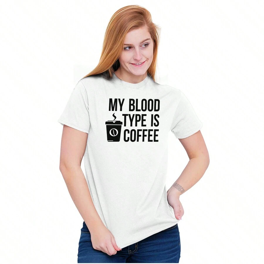 My Blood Type Coffee Caffeine Addict Womens Graphic T Shirt Tees