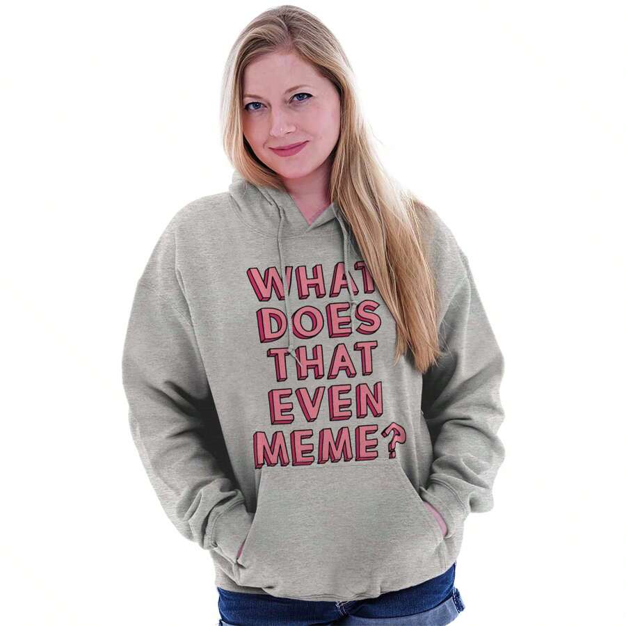 What Does That Even Meme Nerdy Hoodie Sweatshirt Women