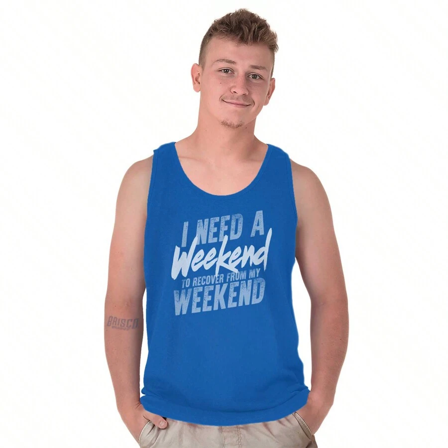 Funny Need A Weekend To Recover Joke Tank Top T Shirts Men