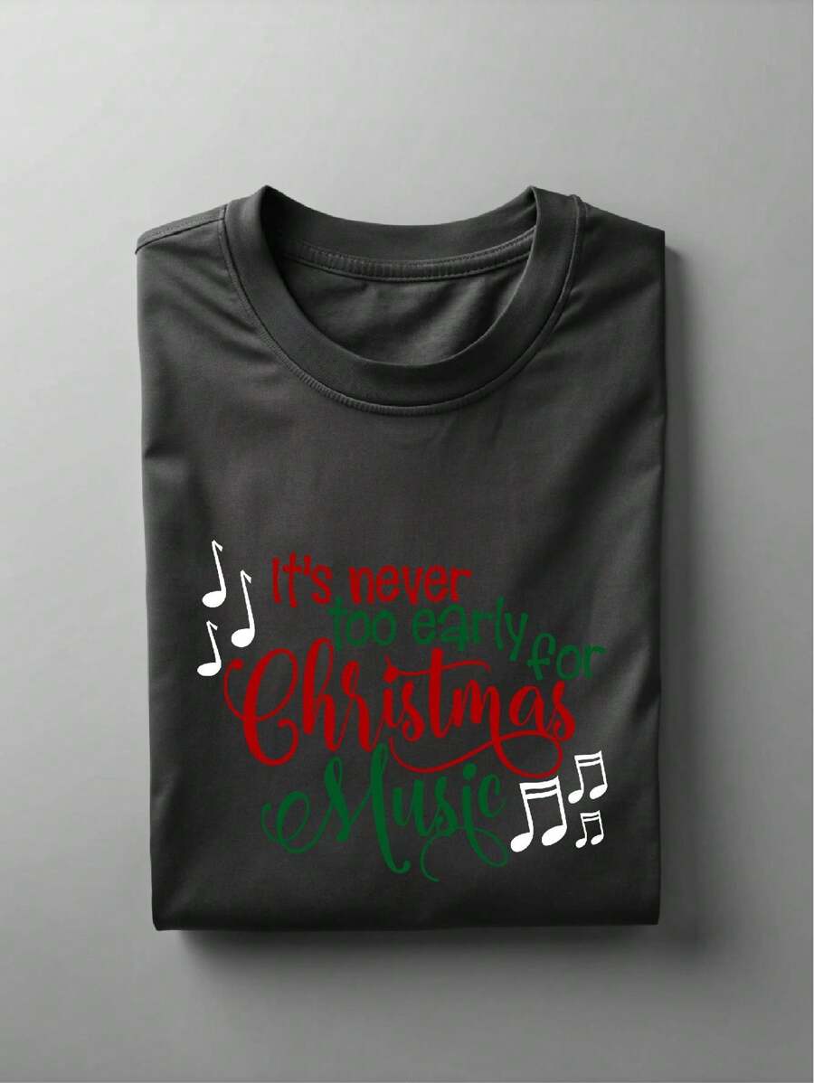 It's Never Too Early For Christmas Music Shirt, Unisex Christmas Music T-Shirt, Music Teacher Gift Tee, Music Lover Christmas Tee, Musician Holiday Tee. UA-193