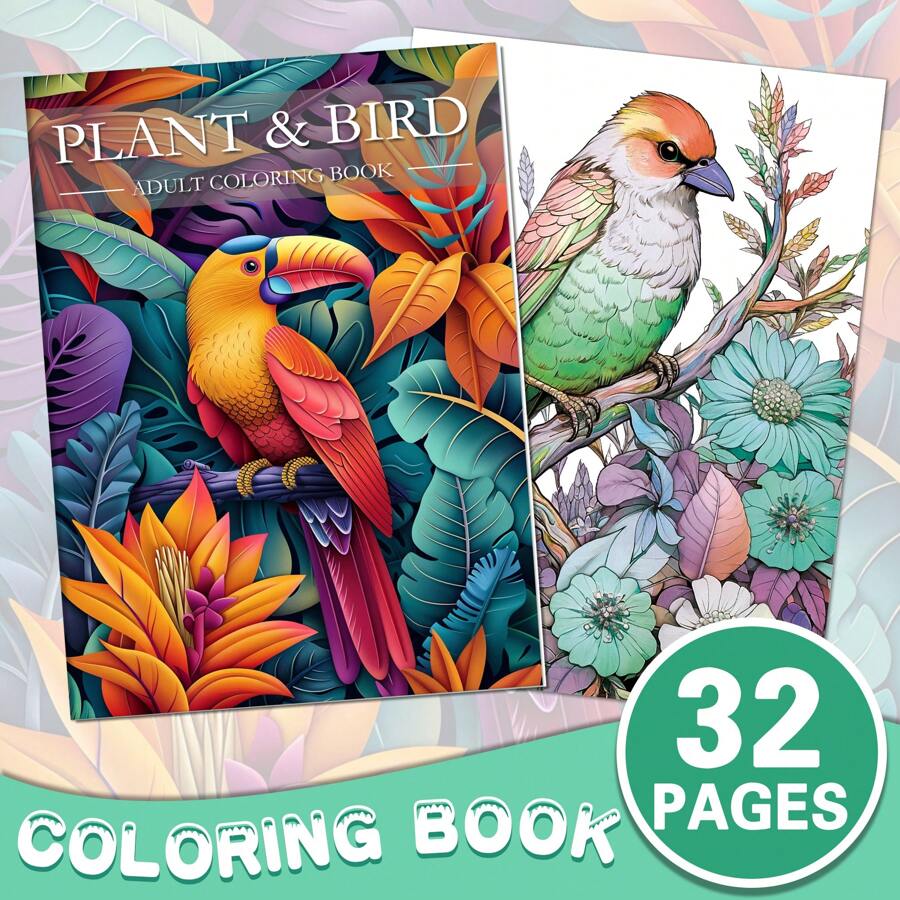 Coloring Books For Adults: Drawing Book With 32 Pages Of Plants & Birds Designs – Perfect Gift For Birthdays & Christmas For Women And Teens Back To School,Mother's Day,Mom's Gift