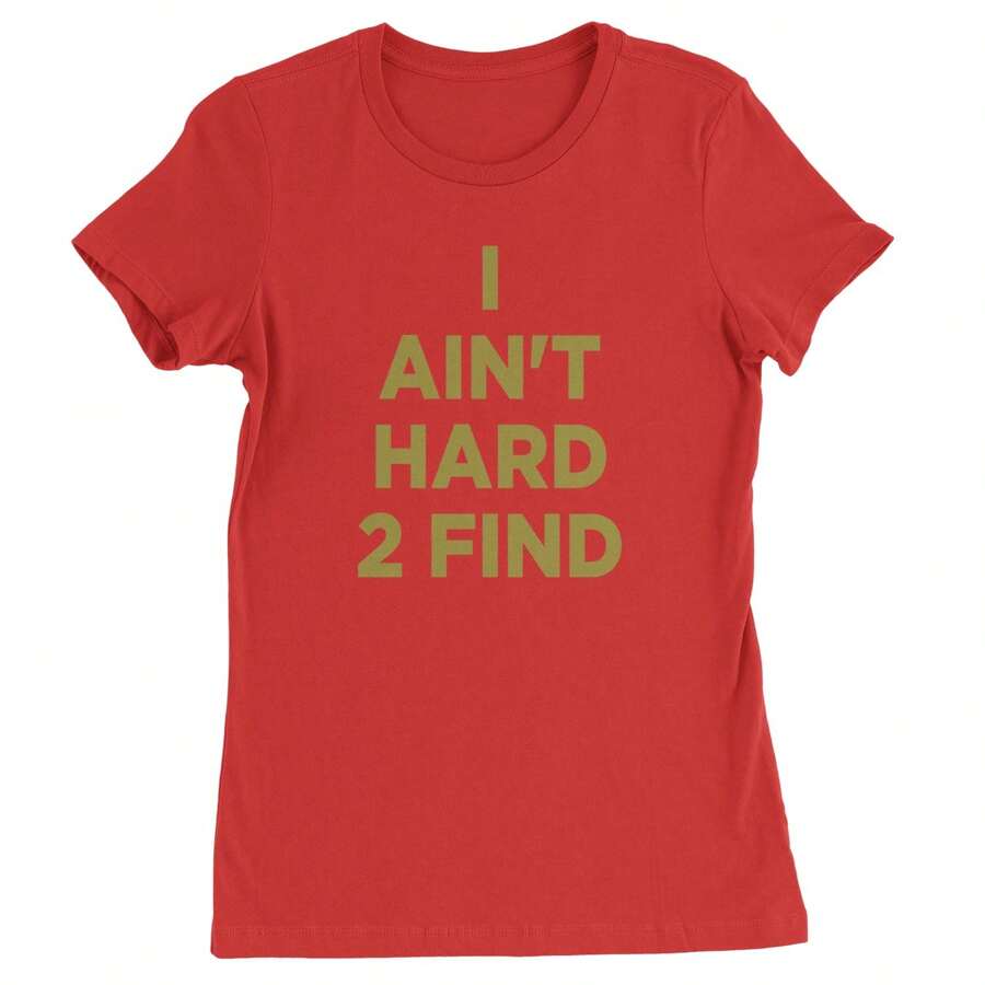 I Ain't Hard To Find Trainer Prime Womens T-Shirt