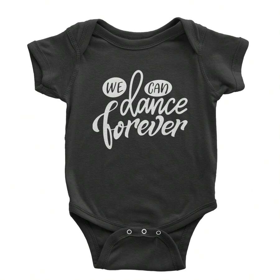 We Can Dance Forever Infant One-Piece Romper Bodysuit And Toddler T-Shirt