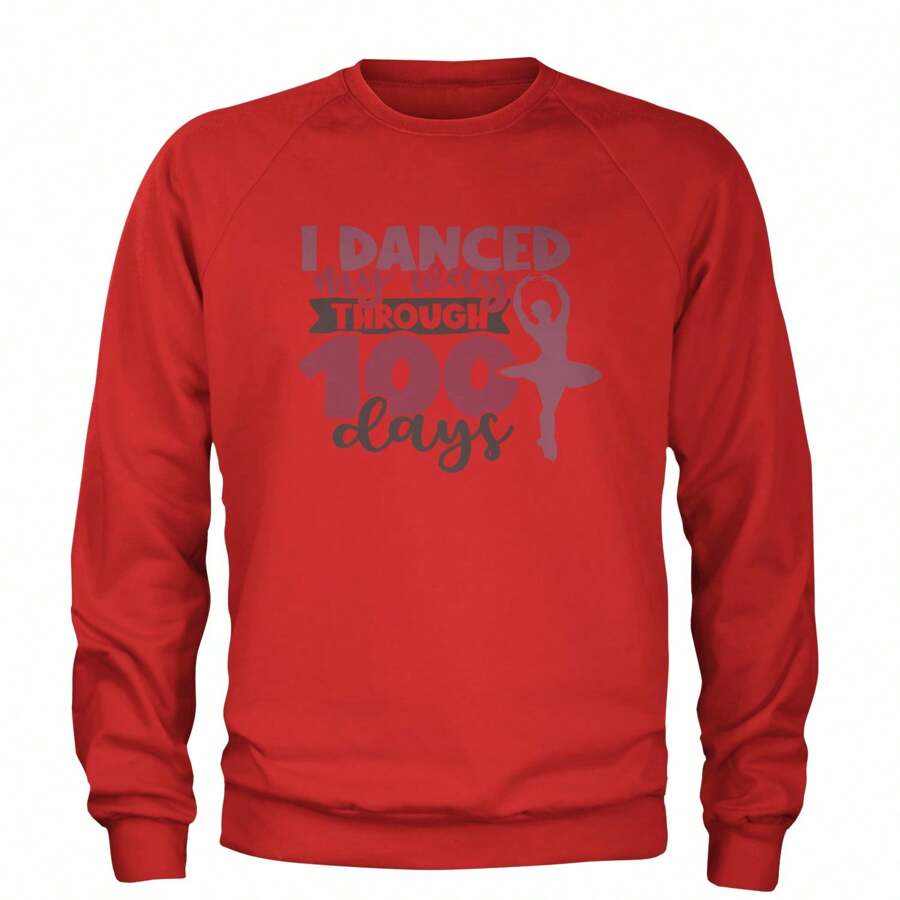 I Danced My Way Through 100 Days Of School Adult Crewneck Sweatshirt