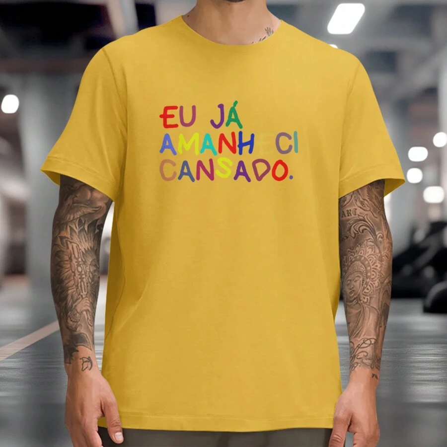 Camiseta Frase EU JÁ AMANHECI CANSADO Camisa Personalizada Manga Curta 100% Algodão