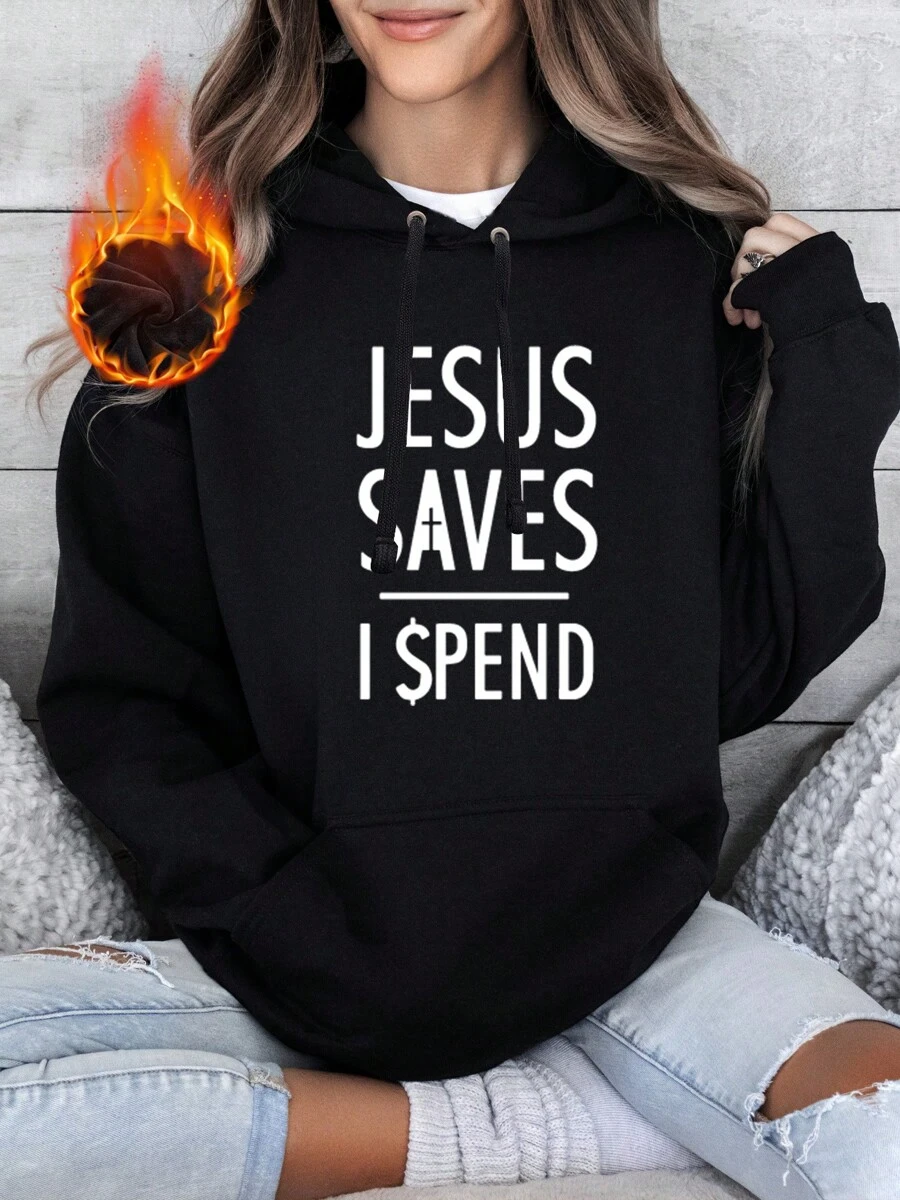 Oversized Style For Women, Jesus Saves I Spend Funny Graphic Hoodie For Men Unisex Cotton Comfortable Casual Wear, A Double-Layer Hood Hoodie, Fleece Lining For Excellent Warmth