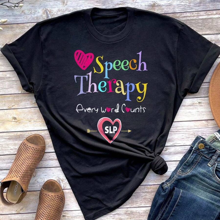 100% Cotton T-Shirt Speech Therapy Every Word Counts T-Shirt Funny Tees