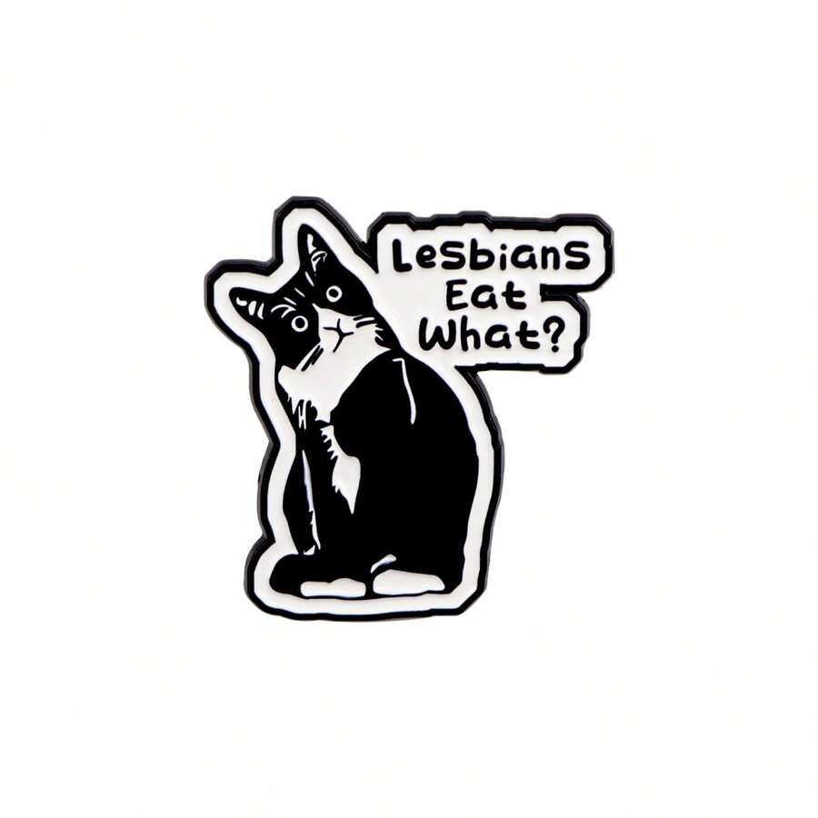 LGBT Humor Quote Pride Cute Enamel Pins Women's Brooches Men Lapel Pins Black Cat Badge Costume Accessories Funny Jewelry Gifts