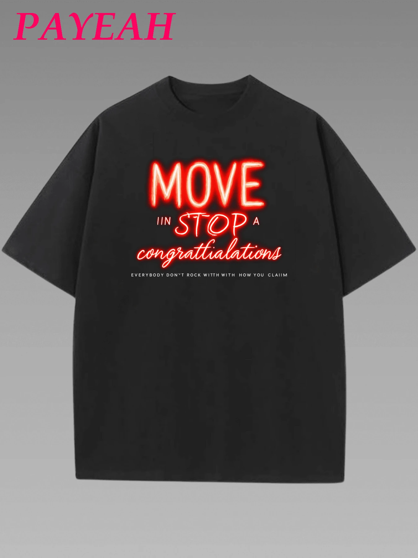 Payeah Move Ln Silence Print T-Shirt 1 Pcs 220g Heavy Cotton T Shirt