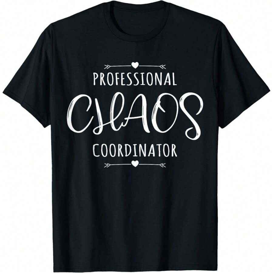 Professional Chaos Coordinator Funny Mom Mother's Day Tshirt T-Shirt