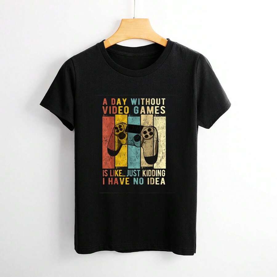 A Day Without Video Games Is Like Funny Gaming Gift Gamer Print Women's T-Shirt, Short Sleeve Round Neck Tee, Fashion And Casual, Comfy And Soft For All-Season Wear