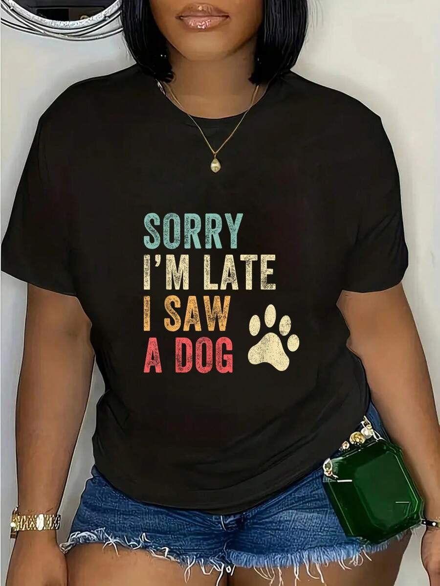100% Cotton Fashion Tshirt Sorry I'm Late I Saw A Dog Funny Dog Lover T-Shirt
