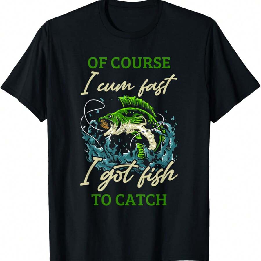 I Got Fish To Catch Funny Fishing Fisherman T-Shirt
