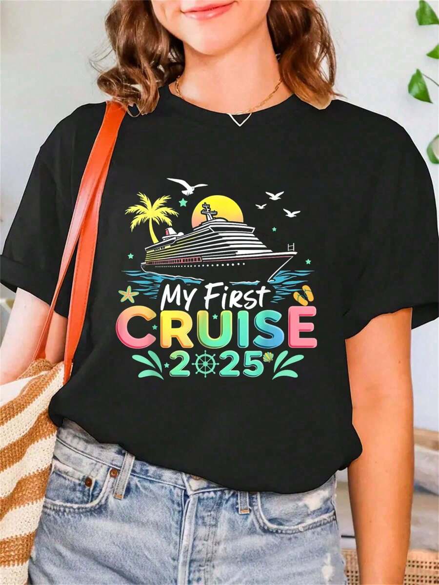 100% Cotton My First Cruise 2025 Cruising Ship Vacation Travel Trip T-Shirt Print Crew Neck T-Shirt, Graphic T Shirts, Casual Short Sleeve T-Shirt For Spring & Summer, 's Clothing Print Crew Neck T-Shirt, Women Graphic T Shirts, Casual Short Sleeve T-Shirt For Spring & Summer, Women's Clothing Print Crew Neck T-Shirt, Women Graphic T Shirts, Casual Short Sleeve T-Shirt For Spring & Summer, Women's Clothing
