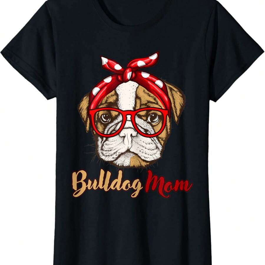 Womens Bulldog Mom Mother's Day Dog Lover Tee Mama Mother