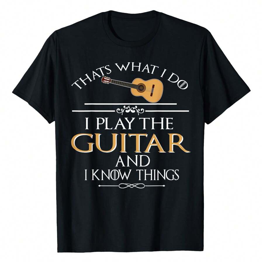 Thats What I Do I Play The Guitar And I Know Things T-Shirt Graphic Tees Short Sleeve Casual Women T Shirts 100% Cotton Tee Shirt Womens Short-Sleeved Funny Printed Women's T-Shirts Summer Tops Soft Comfy Everyday Wear Gift Woman Tshirt Black