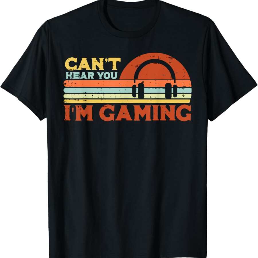 Cant Hear You Im Gaming Headphones Retro Gamer T-Shirt
