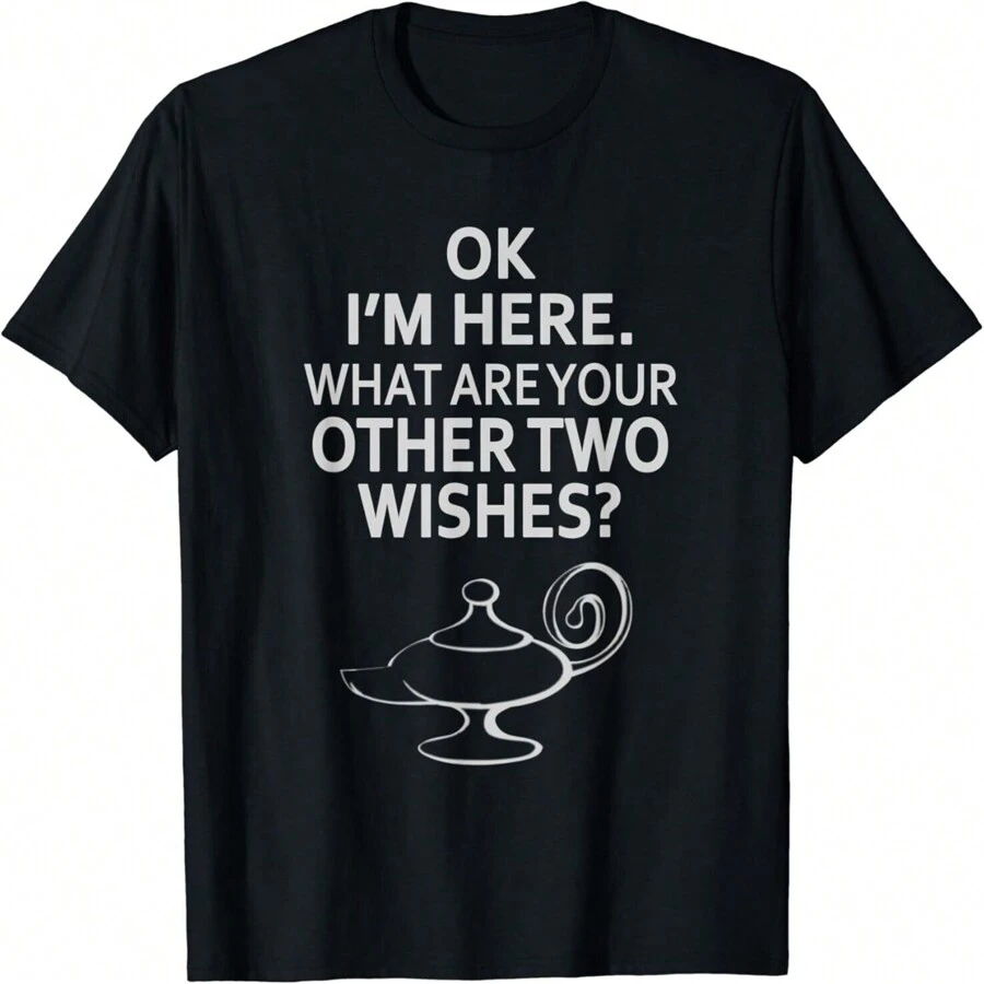 Ok I M Here What Are Your Other Two Wishes Genie Gift Women's T Shirt