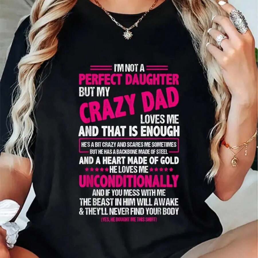 Noozuo I'm Not A Perfect Daughter But My Crazy Dad Loves Me T-Shirt