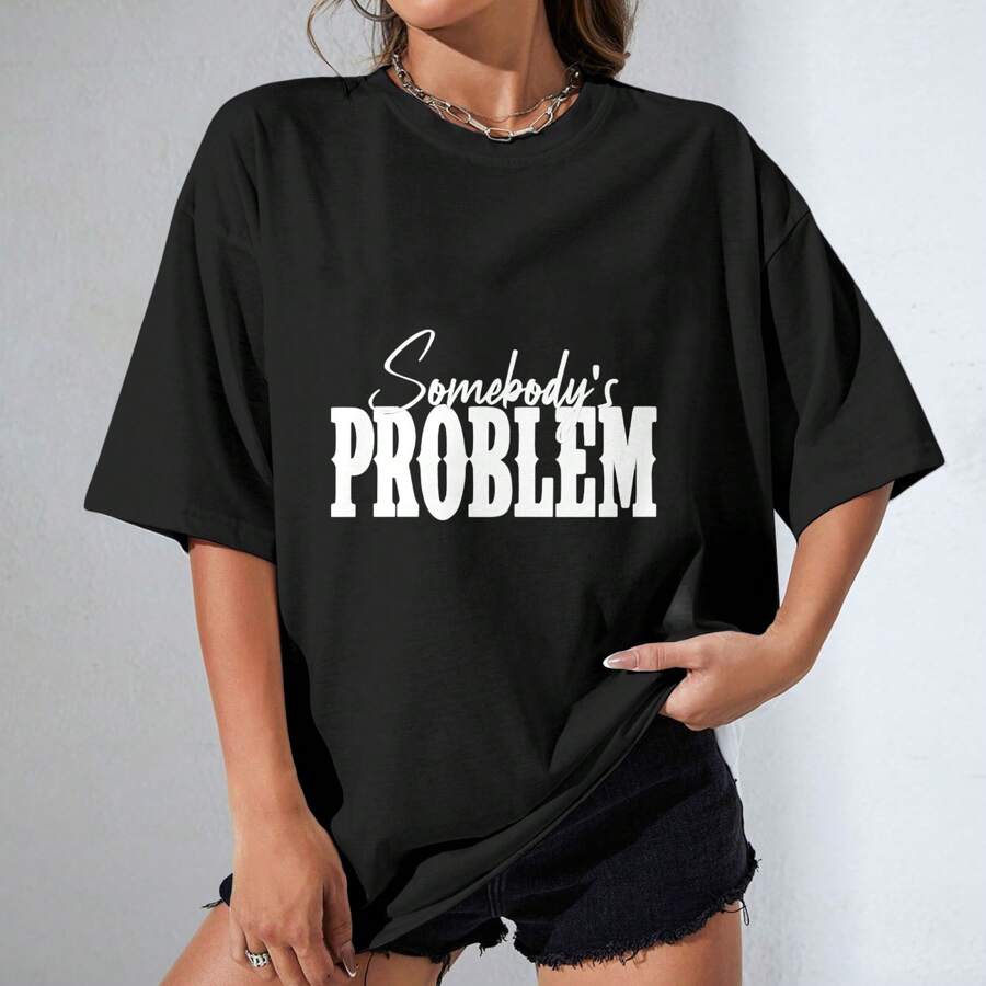 100% Cotton Unisex T-Shirt With "Somebody's Problem" Bold And Mysterious Design