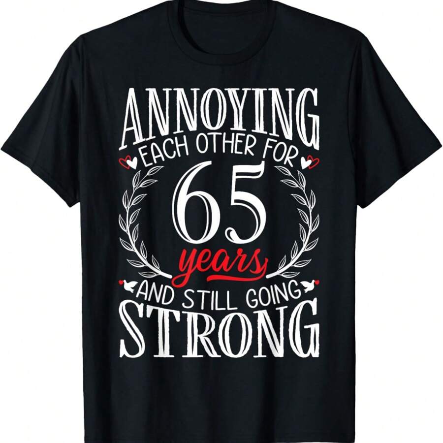 Annoying Each Other For 65 Years - 65th Wedding Anniversary T-Shirt