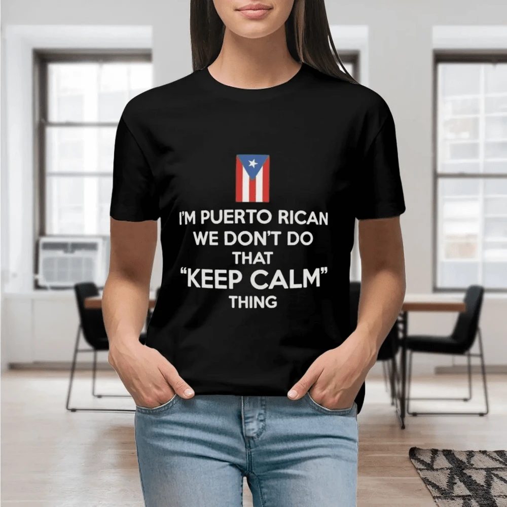I Am Puerto Rican We Don T Do That Keep Calm Thing T Shirt Graphic Shirt Casual Shorts Sleeved Femal