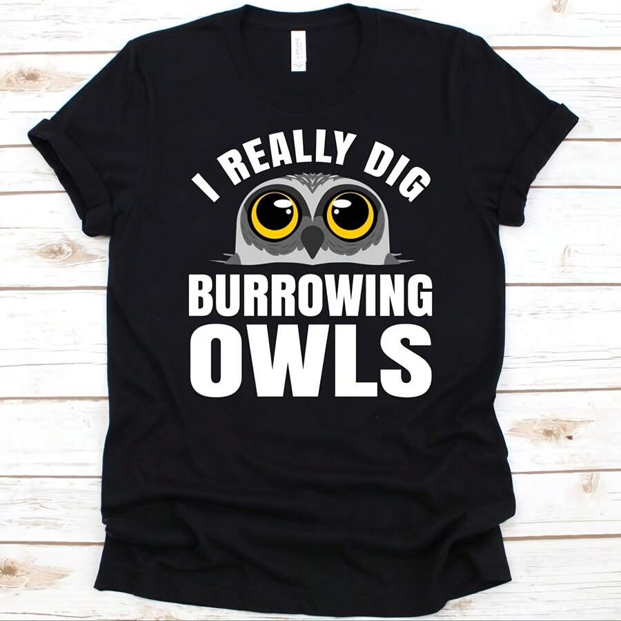 I Really Dig Burrowing Owls Shirt, Cute Fat Night Bird, Owl Shirt For Men And Women, Owl Lover Graphic, Nocturnal Bird, Night Owl Design