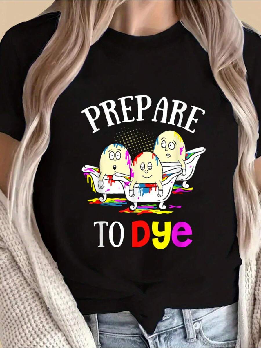 Prepare To Dye Funny Easter Sunday Egg Hunting Gift T-Shirt - Soft, Breathable, Comfy 100% Cotton T-Shirt Crew Neck Tops - Ideal For Outdoor Activities, Casual Daily Wear, And Relaxation