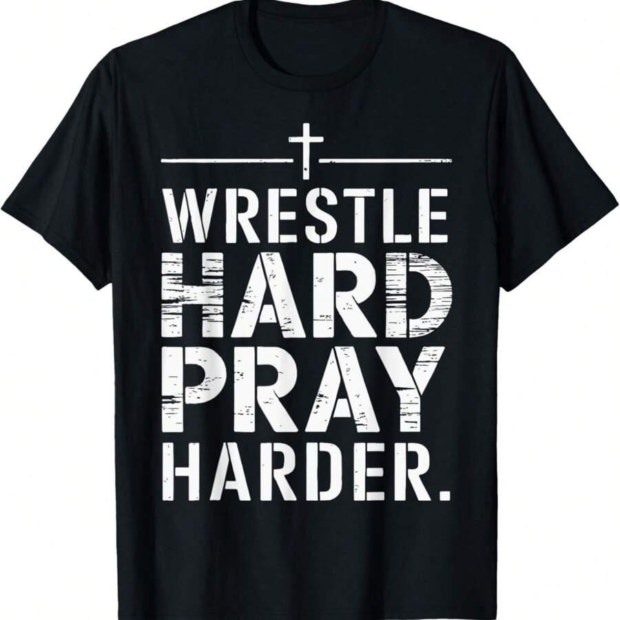 Wrestle Hard Pray Harder T-Shirt
