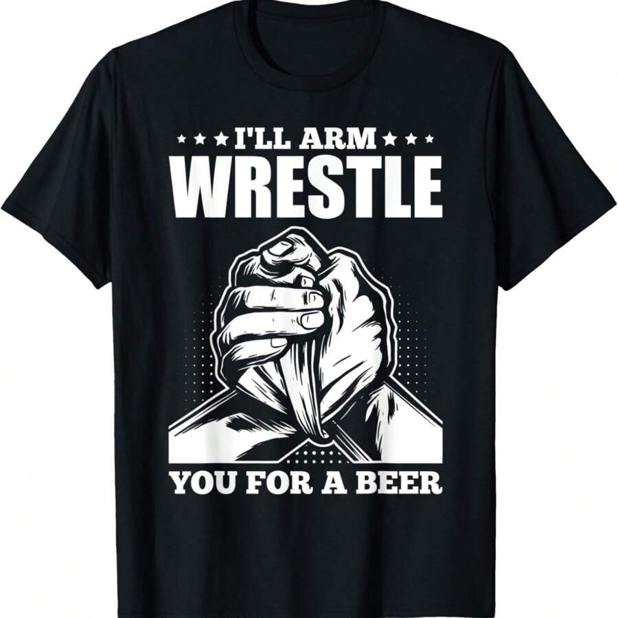 Mens I'll Arm Wrestle You For Beer T-Shirt