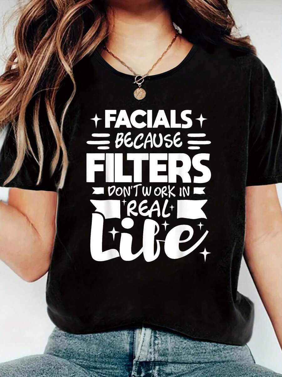 100% Cotton Facials Because Filters Don't Work - Esthetician Beautician Happy Funny Print Women's Gift T-Shirt, Round Crew Neck Soft Short Sleeve T-Shirt For Spring Summer, Fun Graphic Tops T-Shirts For Women