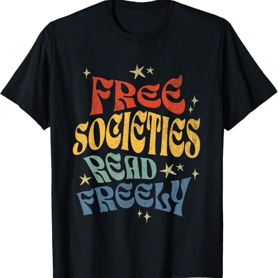 Free Societies Read Freely I Read Banned Books For Men Women T-Shirt