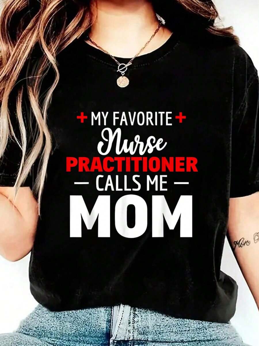 My Favorite Nurse Practitioner Calls Me Mom T-Shirt