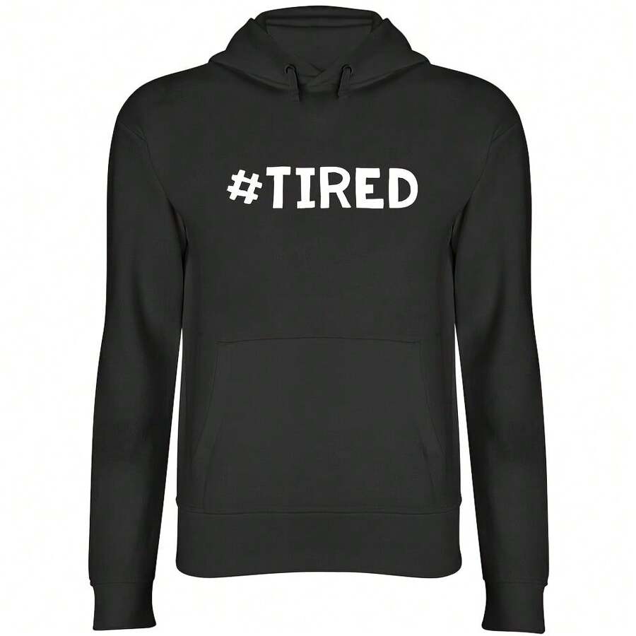 Hashtag Tired Hooded Top Unisex Womens Hoodie
