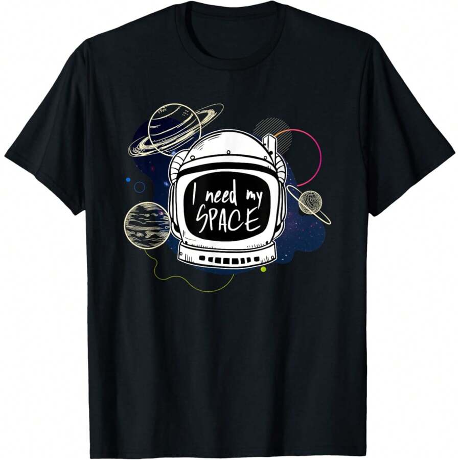 I Need Space My Astronaut Moon Mars Planets Tee Gift Idea T-Shirt