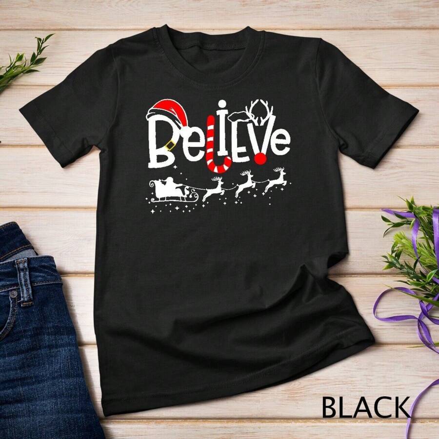 Believe In Santa Clause Christmas Shirt Men Women Girl Boy Unisex T-Shirt