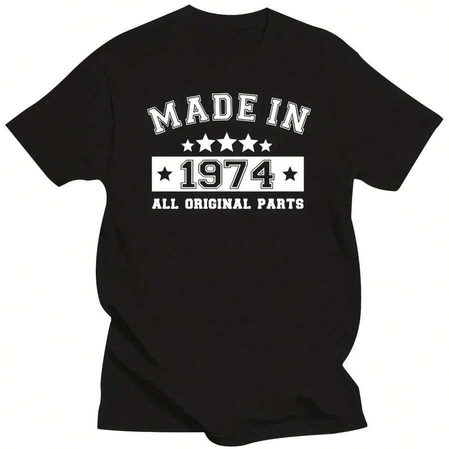 Funny Made In 1974 All Original Parts T Shirts Graphic Cotton Streetwear Short Sleeve T-Shirt Father Birthday Gift