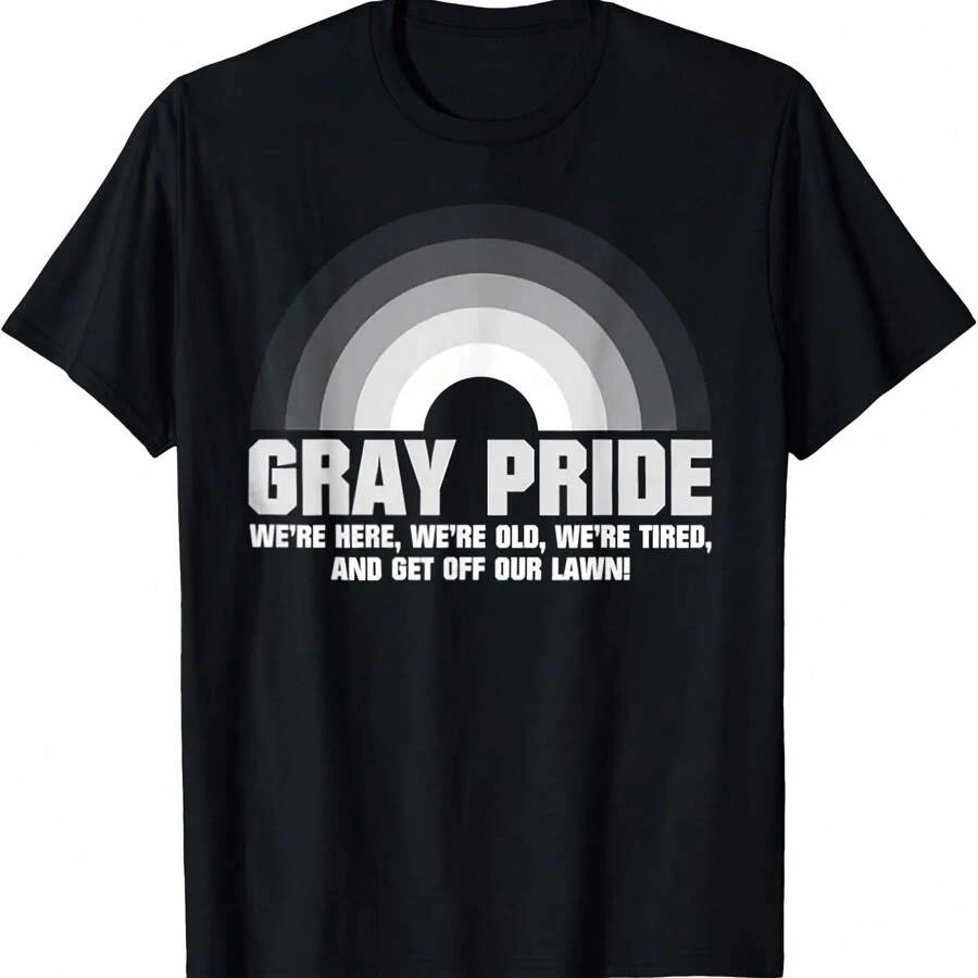 Gray Pride We're Here We're Old We're Tired T-Shirt