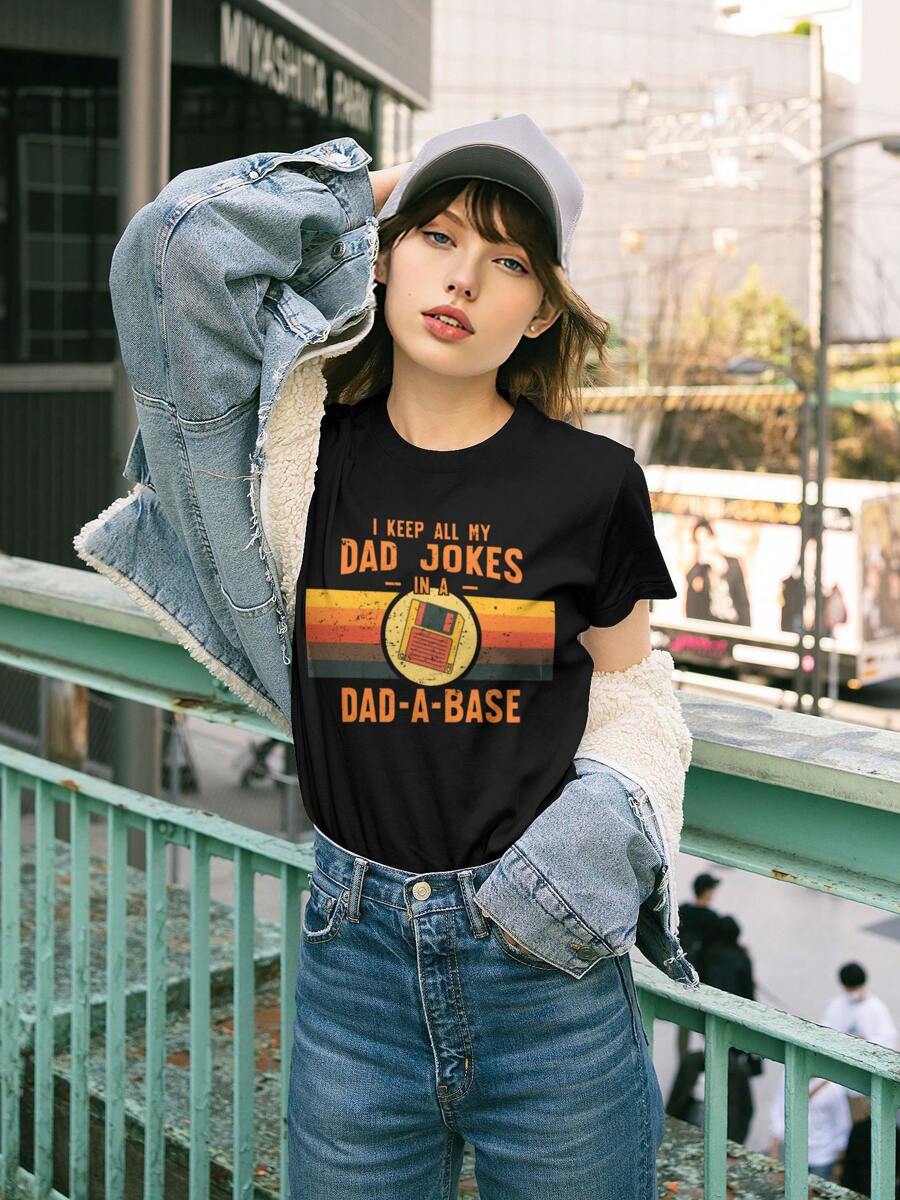 I Keep All My Dad Jokes In A Dad-A-Base, Women's T-Shirt, Casual Crew Neck, Great For Everyday Comfort And Casual Escapes.