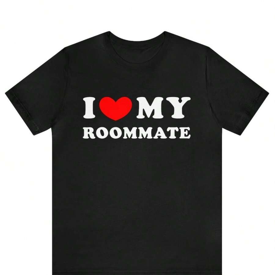 I Love My Roommate T-Shirt, I Heart My Roommate Shirt, Valentine's Day Tee Shirt, Room Mate Gift, Best Friend Shirt For Her, Unisex