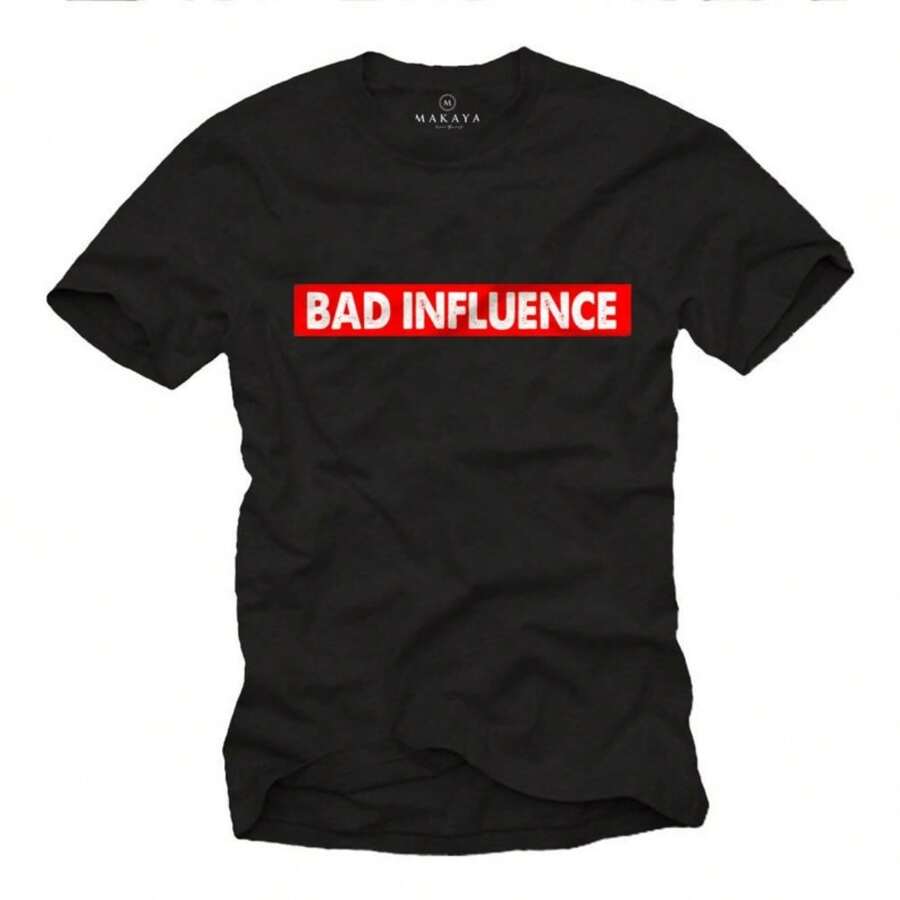MAKAYA Funny Slogan T-Shirt For Bad Influence Humor Quotes Sayings S-XXXXXL
