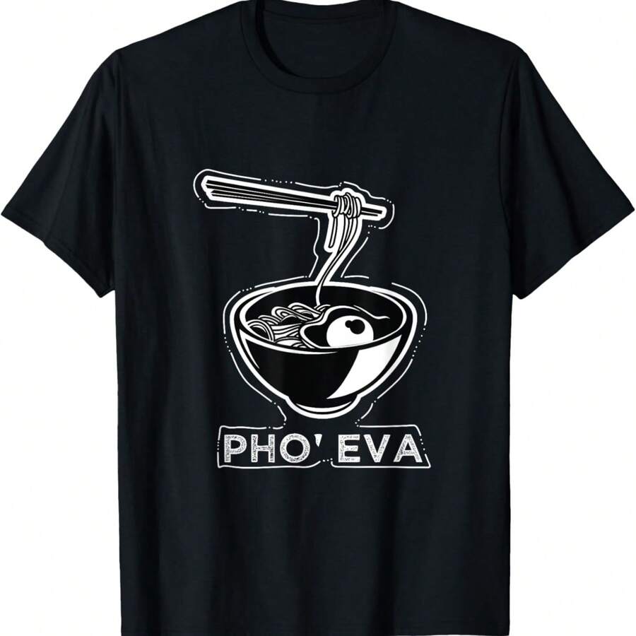 Pho Eva Funny Vietnamese Pho Noodle Soup Gift T-Shirt