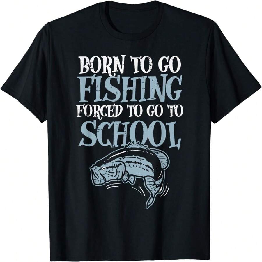 Born Fishing Forced To School Funny Bass Fish Fisherman Boys Gift Unisex T-Shirt